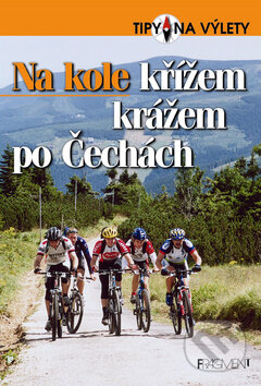 Kniha: Na kole křížem krážem po Čechách (Andrej Halada). Nakladatelství Fragment, 2003 Kniha: Na kole křížem krážem po Čechách (Andrej Halada). Nakladatelství Fragment, 2003