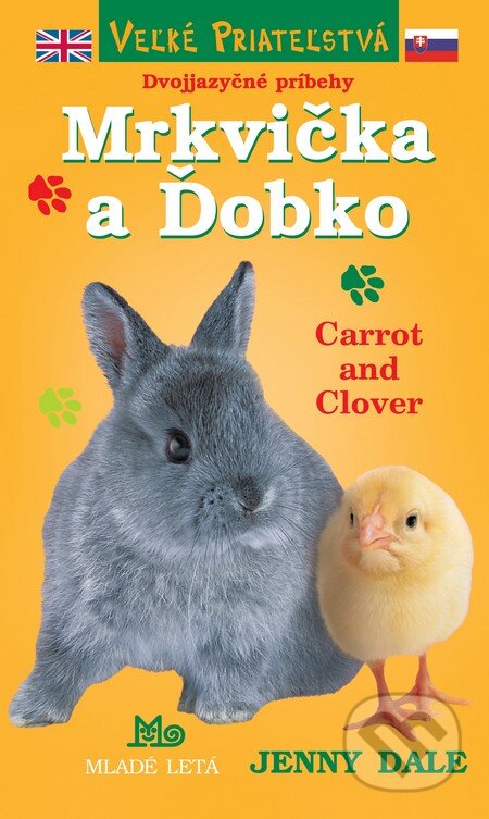 Kniha: Mrkvička a Ďobko / Carrot and Clover (Jenny Dale). SPN - Mladé letá, 2009 Kniha: Mrkvička a Ďobko / Carrot and Clover (Jenny Dale). SPN - Mladé letá, 2009