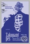 Kniha: Zakopaný pes (Bedřich Fučík a Jindřich Pokorný). Albatros CZ Kniha: Zakopaný pes (Bedřich Fučík a Jindřich Pokorný). Albatros CZ