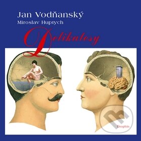 Kniha: Delikatesy (Jan Vodňanský a Miroslav Huptych). Dauphin, 2009 Kniha: Delikatesy (Jan Vodňanský a Miroslav Huptych). Dauphin, 2009