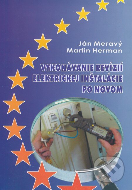 Kniha: Vykonávanie revízií elektrickej inštalácie po novom (Ján Meravý a Martin Herman). Ing. Ján Meravý - Lightning, 2009 Kniha: Vykonávanie revízií elektrickej inštalácie po novom (Ján Meravý a Martin Herman). Ing. Ján Meravý - Lightning, 2009