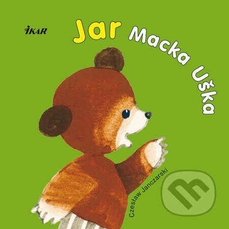 Kniha: Jar Macka Uška (Janczarski Czeslaw). Ikar, 2009 Kniha: Jar Macka Uška (Janczarski Czeslaw). Ikar, 2009