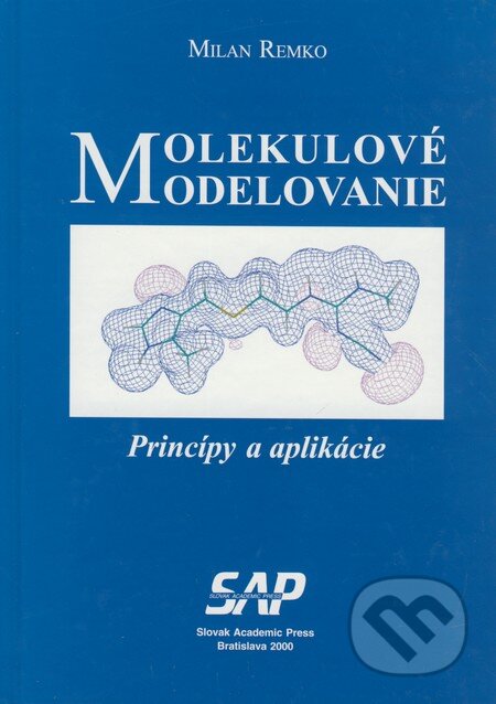 Kniha: Molekulové modelovanie (Milan Remko). Slovak Academic Press, 2000 Kniha: Molekulové modelovanie (Milan Remko). Slovak Academic Press, 2000