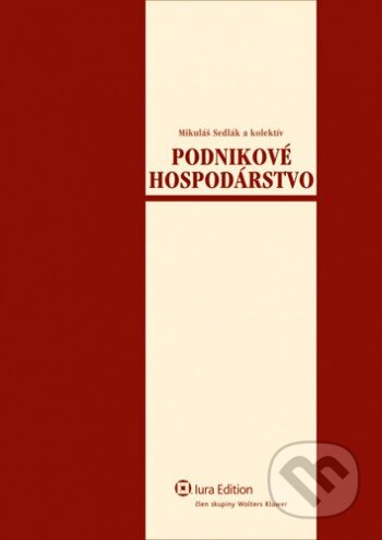 Kniha: Podnikové hospodárstvo (Mikuláš Sedlák a kolektiv). Wolters Kluwer (Iura Edition), 2007 Kniha: Podnikové hospodárstvo (Mikuláš Sedlák a kolektiv). Wolters Kluwer (Iura Edition), 2007
