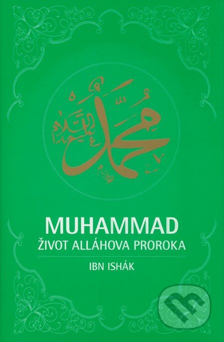 Kniha: Muhammad (Ibn Ishák). Leda, 2009 Kniha: Muhammad (Ibn Ishák). Leda, 2009