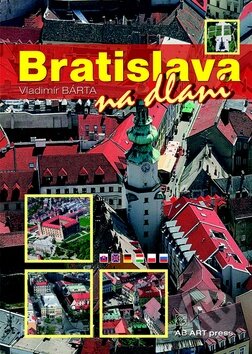 Kniha: Bratislava na dlani (Vladimír Bárta). AB ART press, 2006 Kniha: Bratislava na dlani (Vladimír Bárta). AB ART press, 2006