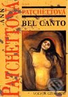 Kniha: Bel Canto (Ann Patchett). Volvox Globator, 2009 Kniha: Bel Canto (Ann Patchett). Volvox Globator, 2009