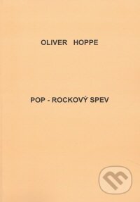 Kniha: Pop - Rockový spev (Oliver Hoppe). Oliver Hoppe, 2008 Kniha: Pop - Rockový spev (Oliver Hoppe). Oliver Hoppe, 2008