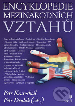 Kniha: Encyklopedie mezinárodních vztahů (Petr Drulák a Petr Kratochvíl). Portál, 2009 Kniha: Encyklopedie mezinárodních vztahů (Petr Drulák a Petr Kratochvíl). Portál, 2009