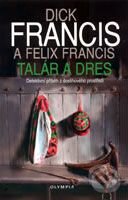 Kniha: Talár a dres (Dick Francis a Felix Francis). Olympia, 2009 Kniha: Talár a dres (Dick Francis a Felix Francis). Olympia, 2009
