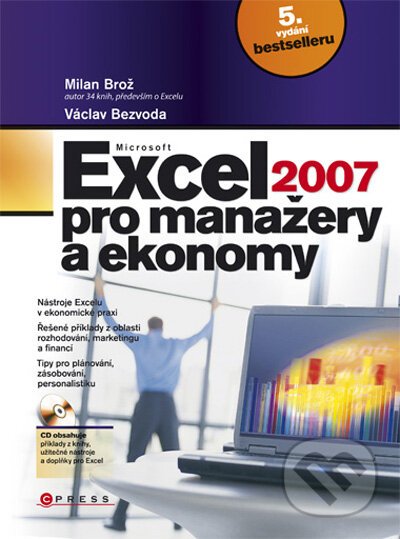 Kniha: Microsoft Excel 2007 pro manažery a ekonomy (Milan Brož a Václav Bezvoda). Computer Press, 2012 Kniha: Microsoft Excel 2007 pro manažery a ekonomy (Milan Brož a Václav Bezvoda). Computer Press, 2012