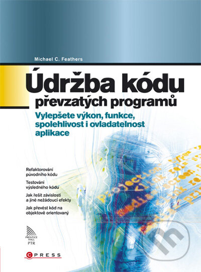 Kniha: Údržba kódu převzatých programů (Michael C. Feathers). Computer Press, 2009 Kniha: Údržba kódu převzatých programů (Michael C. Feathers). Computer Press, 2009