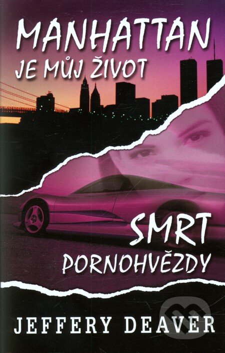 Kniha: Manhattan je můj život - Smrt pornohvězdy (Jeffery Deaver). Domino, 2009 Kniha: Manhattan je můj život - Smrt pornohvězdy (Jeffery Deaver). Domino, 2009