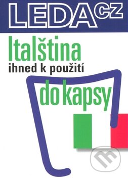 Kniha: Italština do kapsy (Leda). Leda, 2009 Kniha: Italština do kapsy (Leda). Leda, 2009