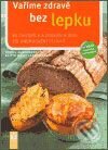 Kniha: Vaříme zdravě bez lepku (Marquardt Lanzenberger). Vašut, 2006 Kniha: Vaříme zdravě bez lepku (Marquardt Lanzenberger). Vašut, 2006