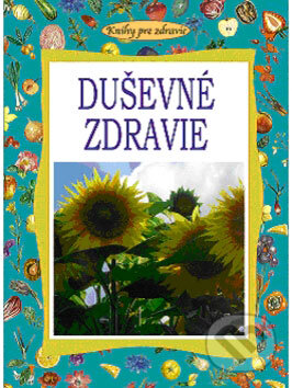 Kniha: Duševné zdravie (Petit Press). Petit Press, 2009 Kniha: Duševné zdravie (Petit Press). Petit Press, 2009