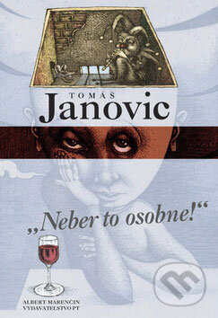 Kniha: Neber to osobne! (Tomáš Janovic). Marenčin PT, 2009 Kniha: Neber to osobne! (Tomáš Janovic). Marenčin PT, 2009