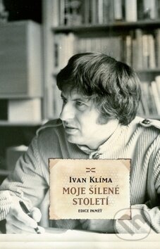 Kniha: Moje šílené století (Ivan Klíma). Academia, 2009 Kniha: Moje šílené století (Ivan Klíma). Academia, 2009
