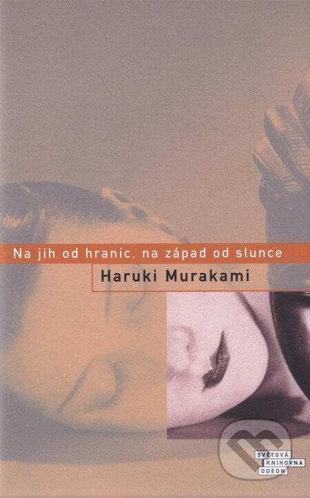 Kniha: Na jih od hranic, na západ od slunce (Haruki Murakami). Odeon CZ, 2008 Kniha: Na jih od hranic, na západ od slunce (Haruki Murakami). Odeon CZ, 2008