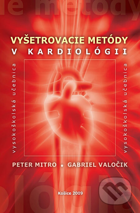 Kniha: Vyšetrovacie metódy v kardiológii (Gabriel Valočik a Peter Mitro). EQUILIBRIA, 2009 Kniha: Vyšetrovacie metódy v kardiológii (Gabriel Valočik a Peter Mitro). EQUILIBRIA, 2009