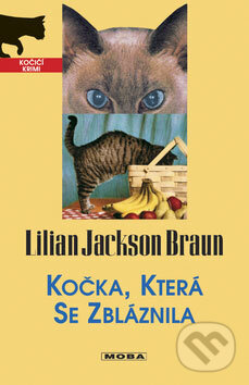 Kniha: Kočka, která se zbláznila (Lilian Jackson Braun). Moba, 2009 Kniha: Kočka, která se zbláznila (Lilian Jackson Braun). Moba, 2009