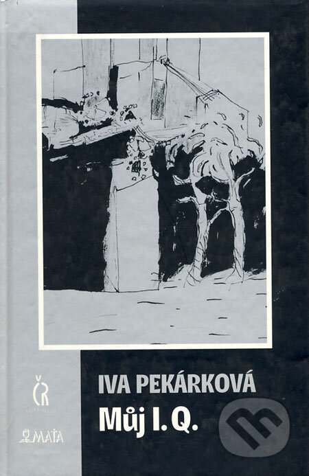 Kniha: Můj I.Q. (Iva Pekárková). Maťa, 2002 Kniha: Můj I.Q. (Iva Pekárková). Maťa, 2002