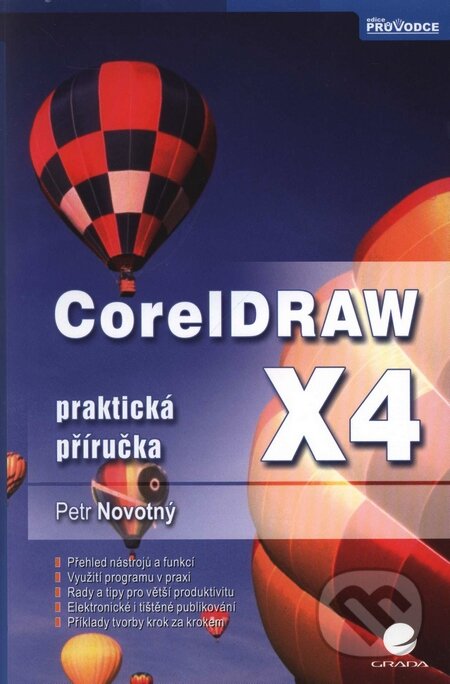 Kniha: CorelDRAW X4 (Petr Novotný). Grada, 2009 Kniha: CorelDRAW X4 (Petr Novotný). Grada, 2009