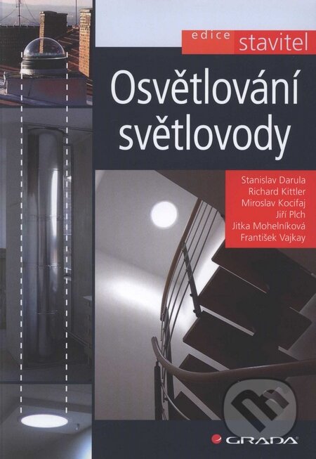 Kniha: Osvětlování světlovody (Stanislav Darula a kolektív). Grada, 2009 Kniha: Osvětlování světlovody (Stanislav Darula a kolektív). Grada, 2009