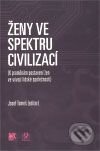 Kniha: Ženy ve spektru civilizací (Josef Tomeš). SLON, 2009 Kniha: Ženy ve spektru civilizací (Josef Tomeš). SLON, 2009