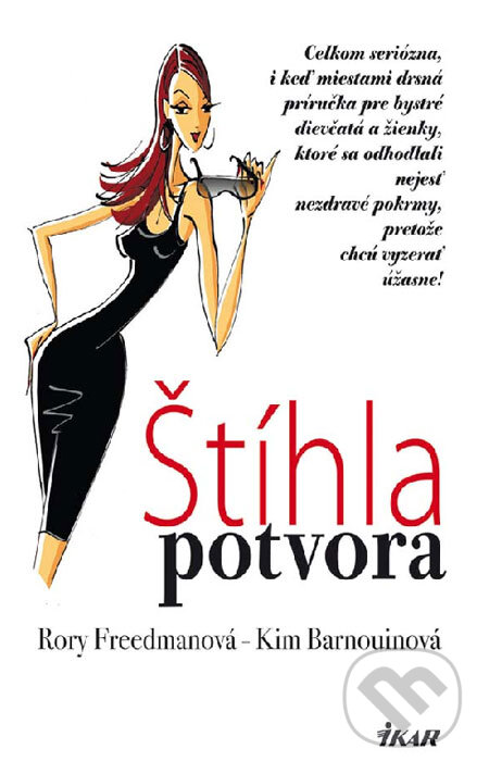Kniha: Štíhla potvora (Kim Barnouinová a Rory Freedmanová). Ikar, 2009 Kniha: Štíhla potvora (Kim Barnouinová a Rory Freedmanová). Ikar, 2009