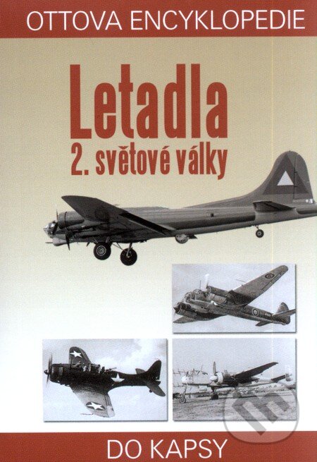Kniha: Letadla 2. světové války (Jeffrey Ethell). Ottovo nakladatelství, 2009 Kniha: Letadla 2. světové války (Jeffrey Ethell). Ottovo nakladatelství, 2009