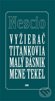 Vyžierač, Titankovia, Malý básnik, Mene tekel - Nescio, Európa, 2009