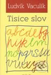 Kniha: Tisíce slov (Ludvík Vaculík), 2009 Kniha: Tisíce slov (Ludvík Vaculík), 2009