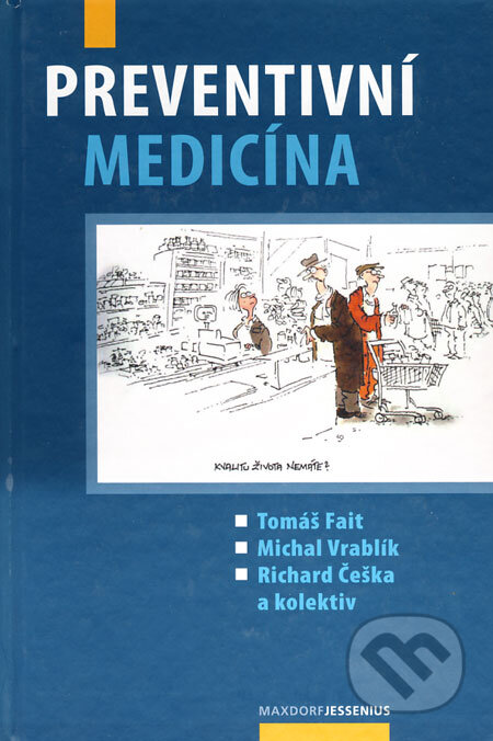 Kniha: Preventivní medicína (Tomáš Fait a kolektiv). Maxdorf, 2008 Kniha: Preventivní medicína (Tomáš Fait a kolektiv). Maxdorf, 2008