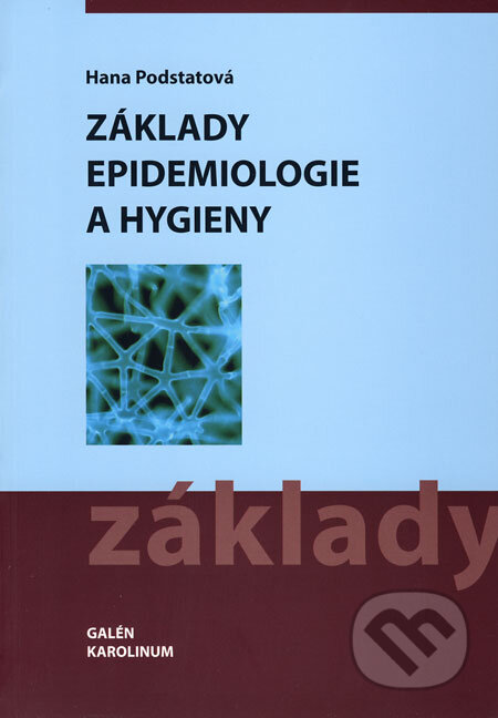 Kniha: Základy epidemiologie a hygieny (Hana Podstatová). Galén, 2009 Kniha: Základy epidemiologie a hygieny (Hana Podstatová). Galén, 2009