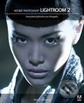 Kniha: Adobe Photoshop Lightroom 2 (Martin Evening). Zoner Press, 2009 Kniha: Adobe Photoshop Lightroom 2 (Martin Evening). Zoner Press, 2009