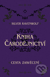Kniha: Kniha čarodejnictví (Silver RavenWolf). Pragma, 2009 Kniha: Kniha čarodejnictví (Silver RavenWolf). Pragma, 2009