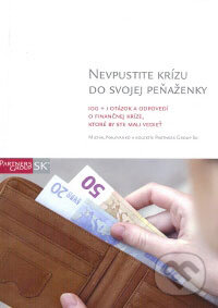 Nevpustite krízu do svojej peňaženky - Michal Nalevanko a kol., Partners Group, 2009
