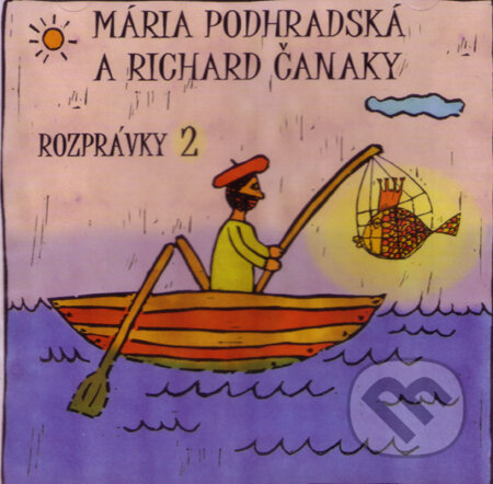 Audiokniha: Rozprávky 2 (CD) (Mária Podhradská a Richard Čanaky). Tonada, 2009 Audiokniha: Rozprávky 2 (CD) (Mária Podhradská a Richard Čanaky). Tonada, 2009