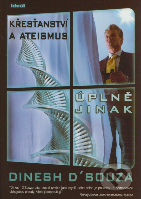 Kniha: Křesťanství a ateismus úplně jinak (Dinesh D´Souza). Ideál, 2009 Kniha: Křesťanství a ateismus úplně jinak (Dinesh D´Souza). Ideál, 2009