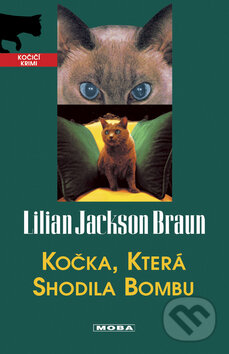 Kniha: Kočka, která shodila bombu (Lilian Jackson Braun). Moba, 2009 Kniha: Kočka, která shodila bombu (Lilian Jackson Braun). Moba, 2009