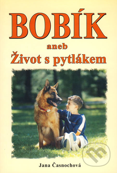 Kniha: Bobík aneb Život s pytlákem (Jana Časnochová). Eko-konzult, 2008 Kniha: Bobík aneb Život s pytlákem (Jana Časnochová). Eko-konzult, 2008