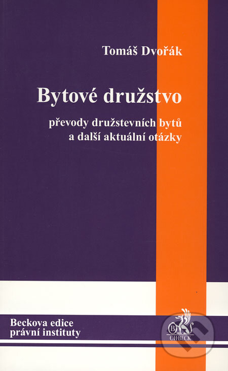 Kniha: Bytové družstvo (Tomáš Dvořák). C. H. Beck, 2009 Kniha: Bytové družstvo (Tomáš Dvořák). C. H. Beck, 2009
