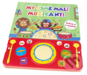 Kniha: My jsme malí muzikanti (Bookmedia). Bookmedia, 2019 Kniha: My jsme malí muzikanti (Bookmedia). Bookmedia, 2019