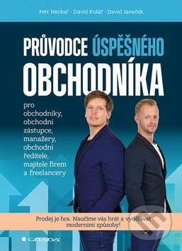 Kniha: Průvodce úspěšného obchodníka (Petr Neckař, David Janeček a David Kolář). Lukáš Lhoťan, 2019 Kniha: Průvodce úspěšného obchodníka (Petr Neckař, David Janeček a David Kolář). Lukáš Lhoťan, 2019