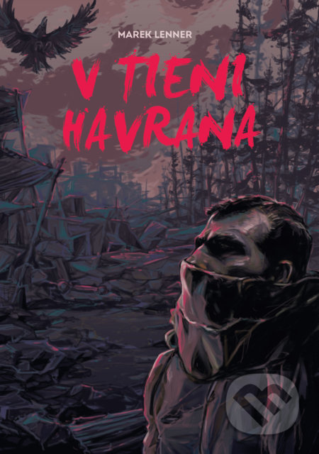 Kniha: V tieni havrana (Marek Lenner). Marek Lenner, 2019 Kniha: V tieni havrana (Marek Lenner). Marek Lenner, 2019