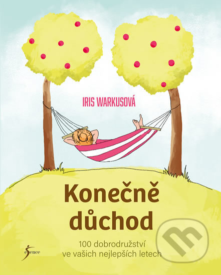 Kniha: Konečně důchod (Iris Warkus). Esence, 2019 Kniha: Konečně důchod (Iris Warkus). Esence, 2019