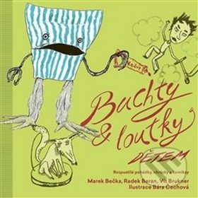 Kniha: Buchty a loutky dětem (Marek Bečka, Radek Beran a Vít Brukner). Paseka, 2019 Kniha: Buchty a loutky dětem (Marek Bečka, Radek Beran a Vít Brukner). Paseka, 2019