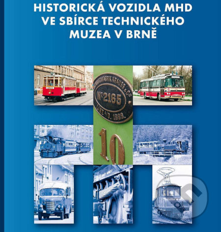 Kniha: Historická vozidla MHD ve sbírce Technického muzea v Brně (Tomáš Kocman). Technické muzeum v Brně, 2009 Kniha: Historická vozidla MHD ve sbírce Technického muzea v Brně (Tomáš Kocman). Technické muzeum v Brně, 2009