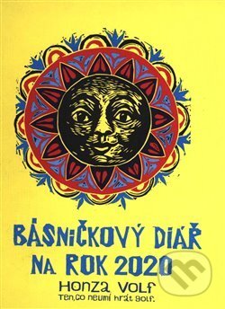 Básničkový diář na rok 2020 (Honza Volf). Nakladatelství jednoho autora, 2019 Básničkový diář na rok 2020 (Honza Volf). Nakladatelství jednoho autora, 2019